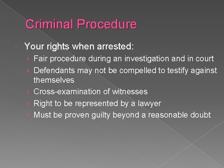 Criminal Procedure Your rights when arrested: › Fair procedure during an investigation and in