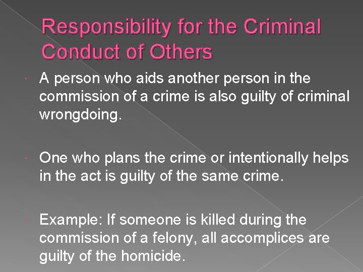 Responsibility for the Criminal Conduct of Others A person who aids another person in