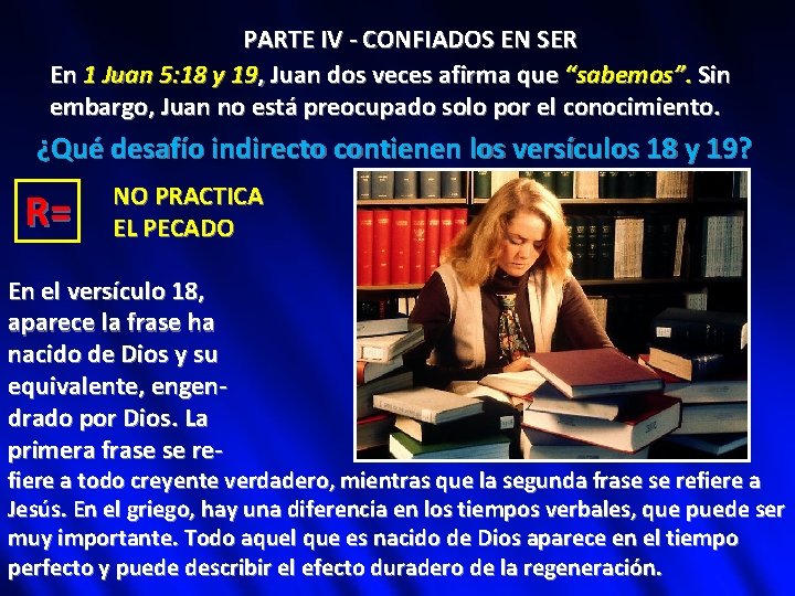 PARTE IV - CONFIADOS EN SER En 1 Juan 5: 18 y 19, Juan