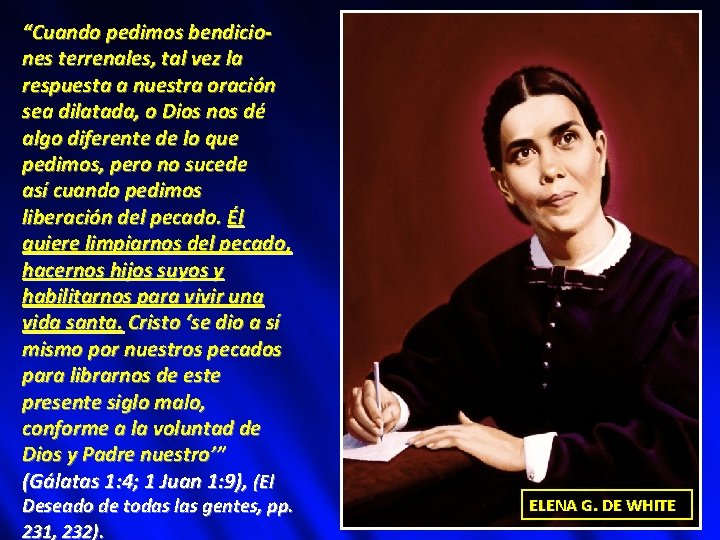 “Cuando pedimos bendiciones terrenales, tal vez la respuesta a nuestra oración sea dilatada, o