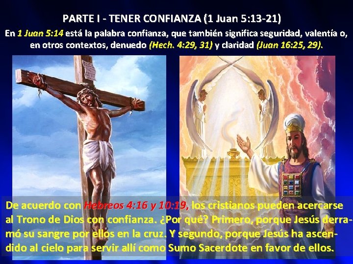 PARTE I - TENER CONFIANZA (1 Juan 5: 13 -21) En 1 Juan 5: