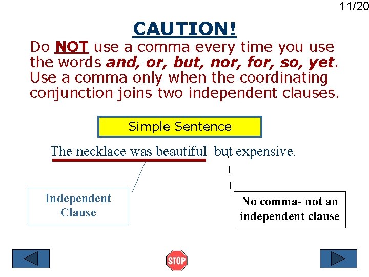 11/20 CAUTION! Do NOT use a comma every time you use the words and,