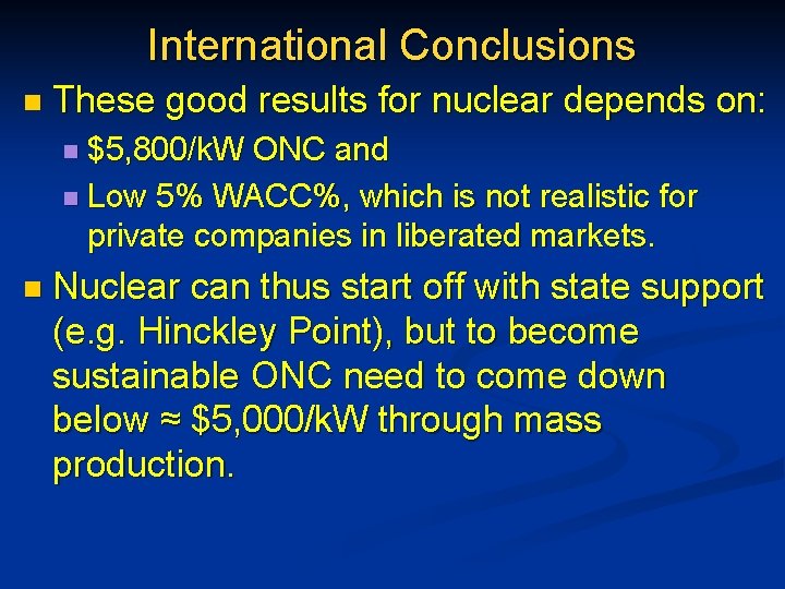 International Conclusions n These good results for nuclear depends on: n $5, 800/k. W