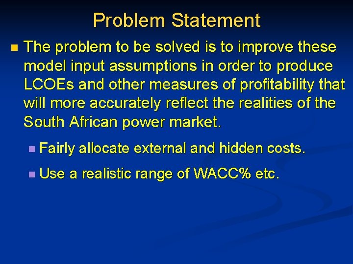 Problem Statement n The problem to be solved is to improve these model input