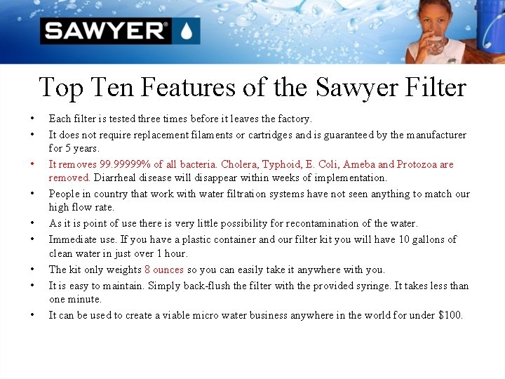Top Ten Features of the Sawyer Filter • • • Each filter is tested