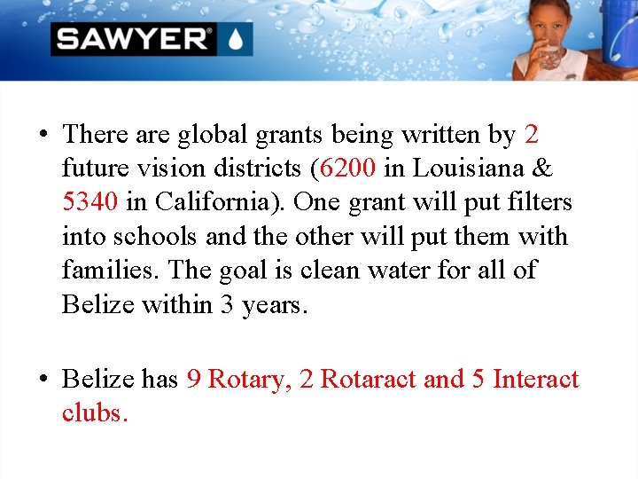  • There are global grants being written by 2 future vision districts (6200