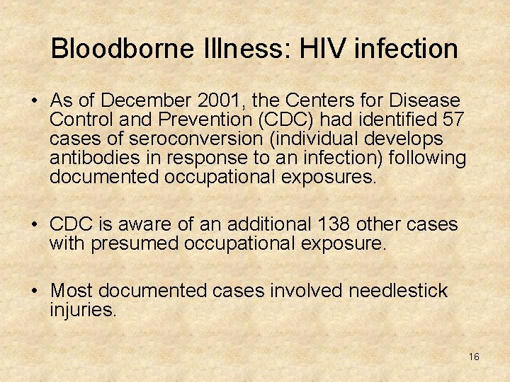 Bloodborne Illness: HIV infection • As of December 2001, the Centers for Disease Control