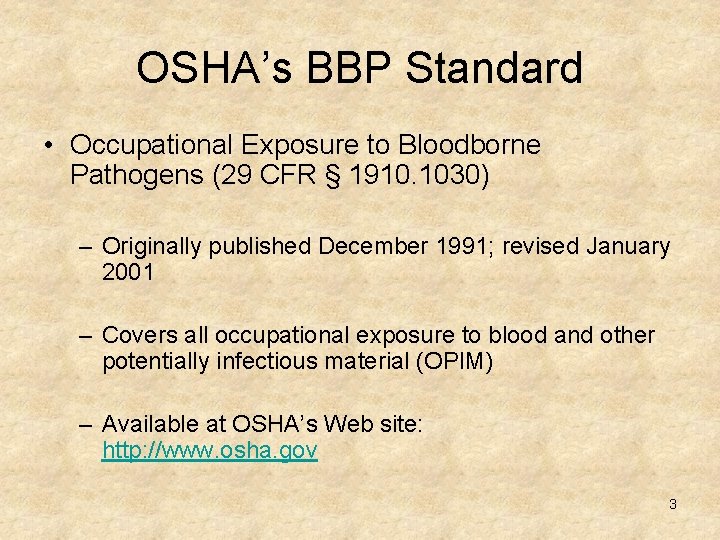 OSHA’s BBP Standard • Occupational Exposure to Bloodborne Pathogens (29 CFR § 1910. 1030)