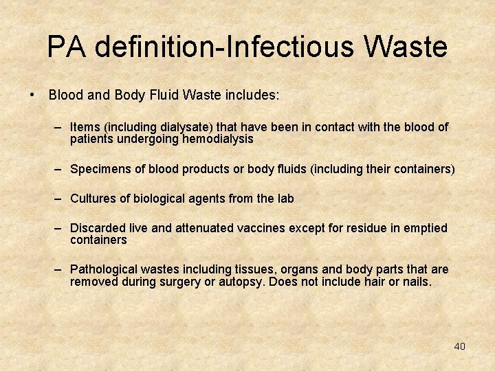 PA definition-Infectious Waste • Blood and Body Fluid Waste includes: – Items (including dialysate)