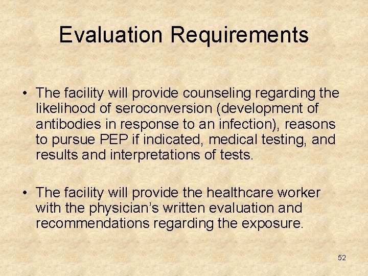 Evaluation Requirements • The facility will provide counseling regarding the likelihood of seroconversion (development