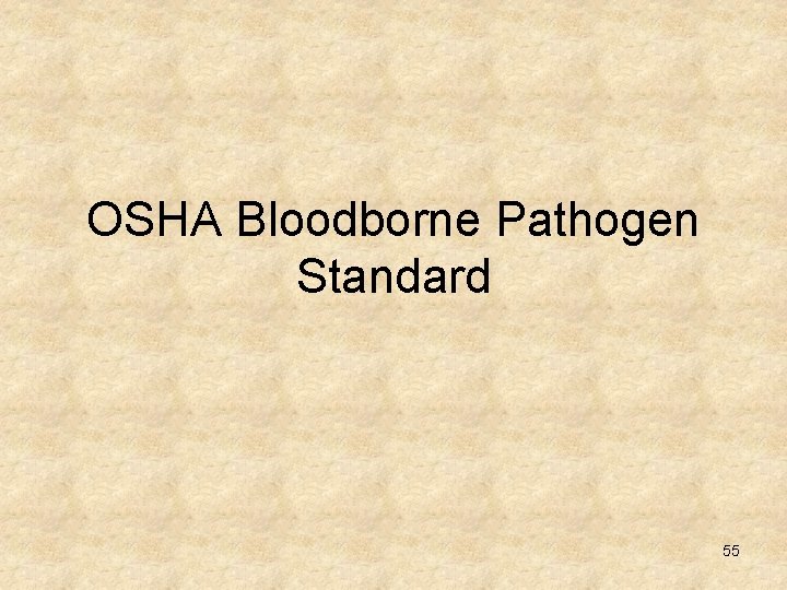 OSHA Bloodborne Pathogen Standard 55 
