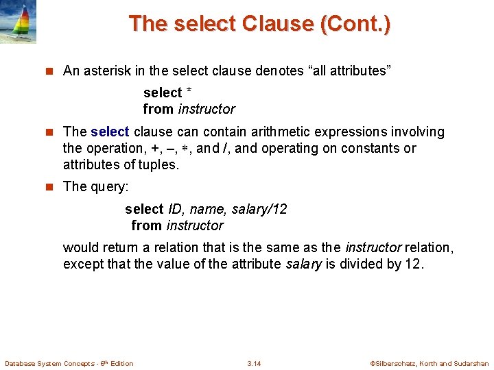 The select Clause (Cont. ) n An asterisk in the select clause denotes “all The select Clause (Cont. ) n An asterisk in the select clause denotes “all