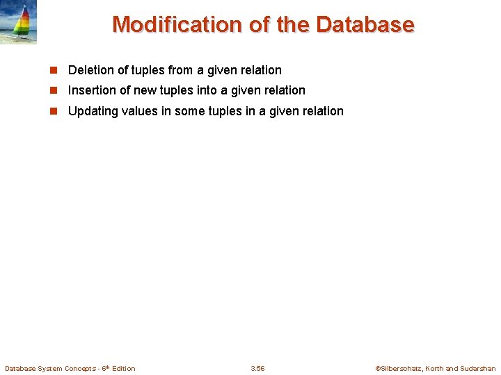 Modification of the Database n Deletion of tuples from a given relation n Insertion Modification of the Database n Deletion of tuples from a given relation n Insertion