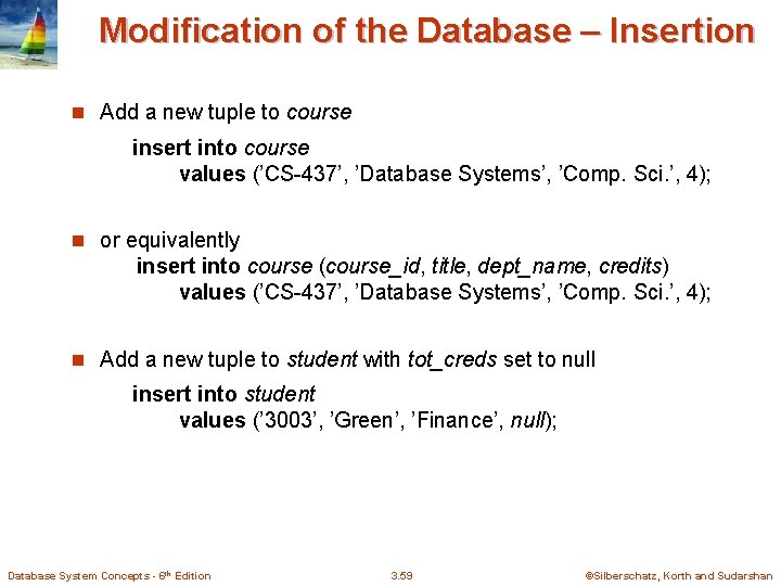 Modification of the Database – Insertion n Add a new tuple to course insert Modification of the Database – Insertion n Add a new tuple to course insert