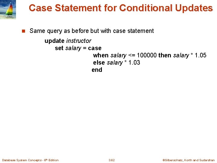 Case Statement for Conditional Updates n Same query as before but with case statement Case Statement for Conditional Updates n Same query as before but with case statement