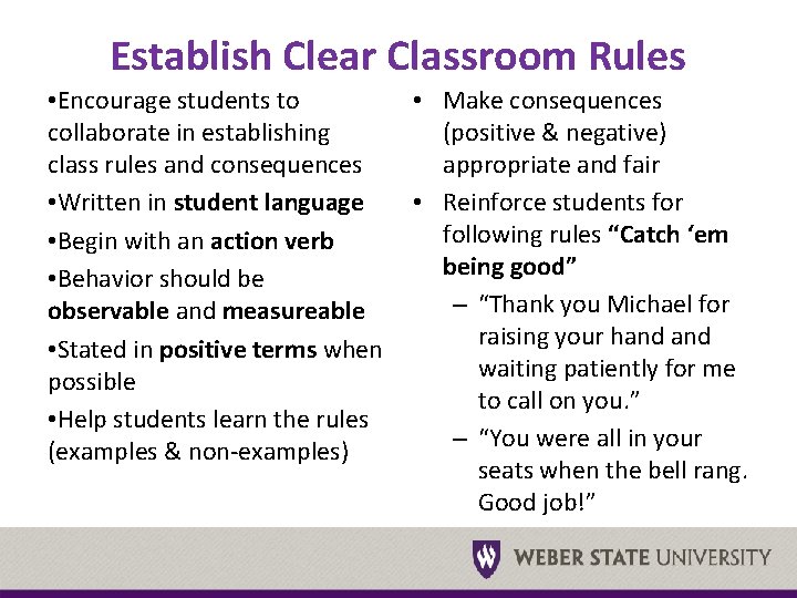 Establish Clear Classroom Rules • Encourage students to collaborate in establishing class rules and