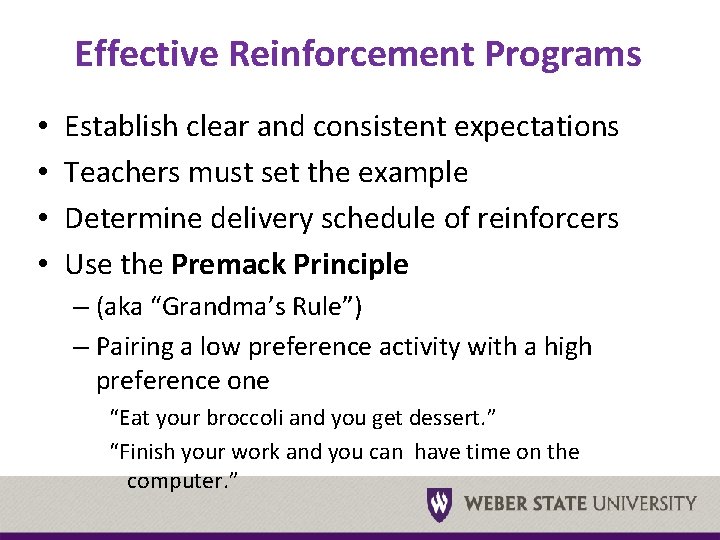 Effective Reinforcement Programs • • Establish clear and consistent expectations Teachers must set the