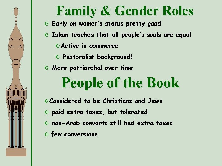 Family & Gender Roles Z Early on women’s status pretty good Z Islam teaches