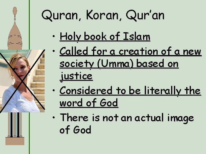 Quran, Koran, Qur’an • • Holy book of Islam Called for a creation of