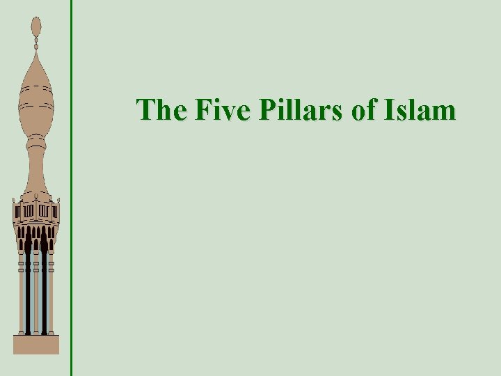 The Five Pillars of Islam 