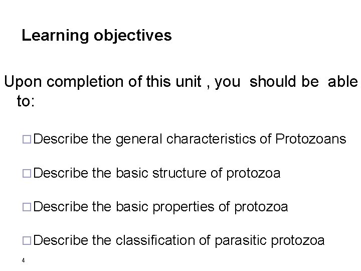 Learning objectives Upon completion of this unit , you should be able to: ¨