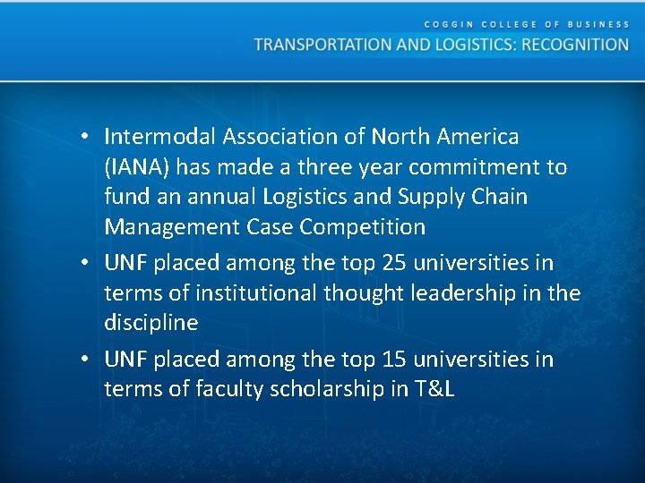  • Intermodal Association of North America (IANA) has made a three year commitment