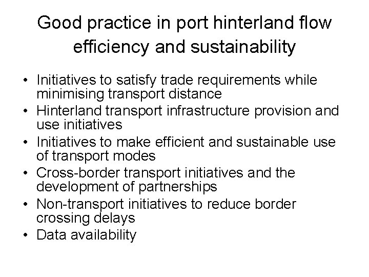 Good practice in port hinterland flow efficiency and sustainability • Initiatives to satisfy trade