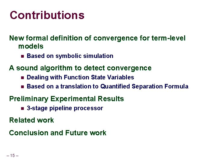 Contributions New formal definition of convergence for term-level models n Based on symbolic simulation
