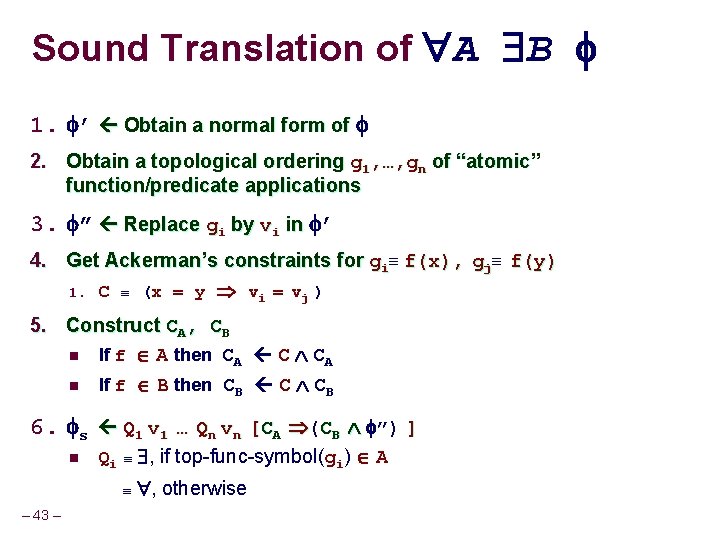 Sound Translation of A B 1. ’ Obtain a normal form of 2. Obtain