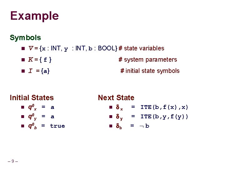 Example Symbols n V = {x : INT, y : INT, b : BOOL}