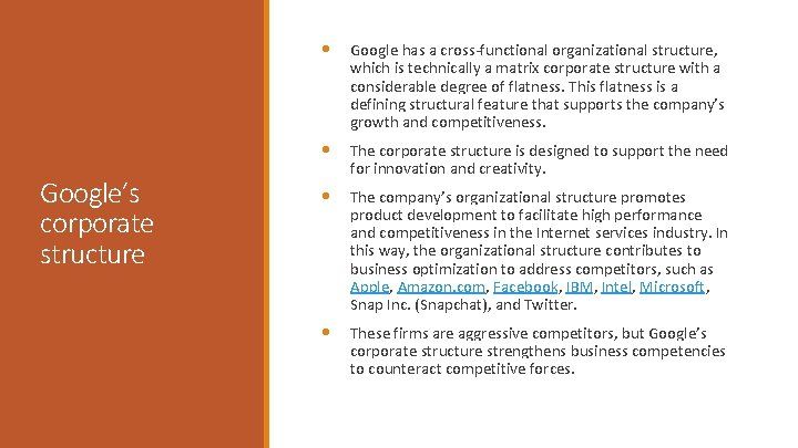 Google’s corporate structure • Google has a cross-functional organizational structure, which is technically a