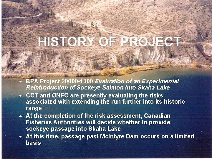 HISTORY OF PROJECT ô BPA Project 20000 -1300 Evaluation of an Experimental Reintroduction of