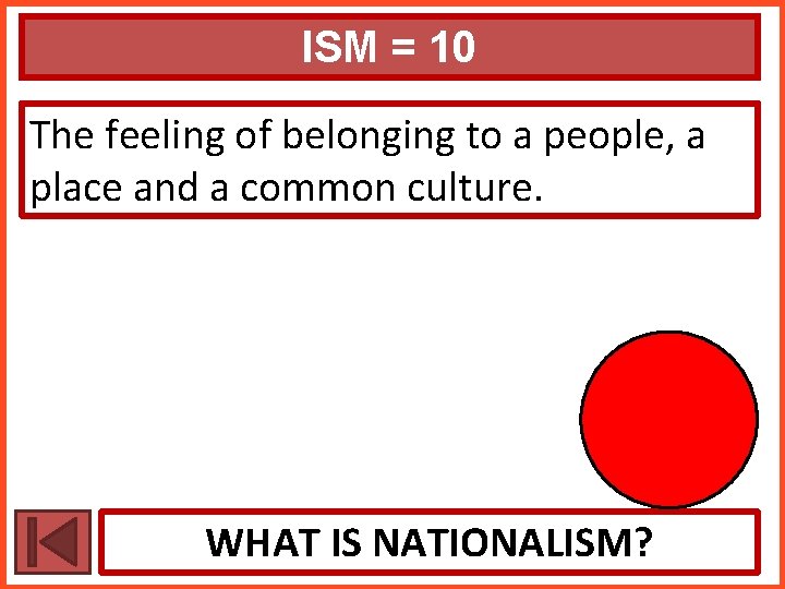 ISM = 10 The feeling of belonging to a people, a place and a