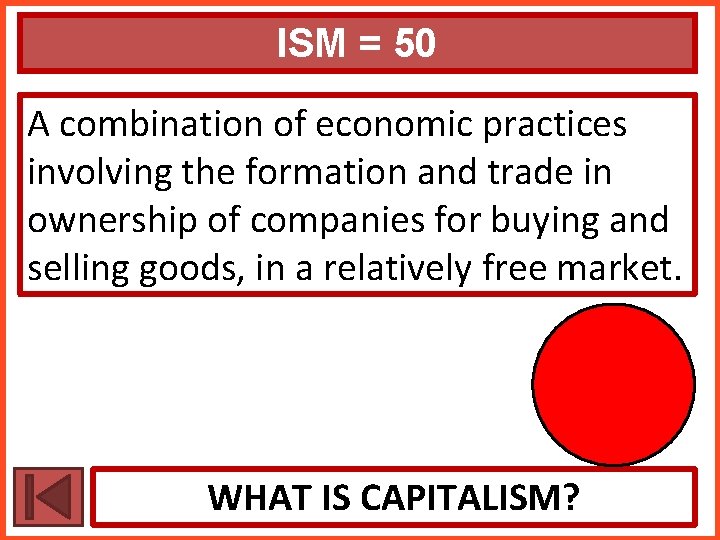 ISM = 50 A combination of economic practices involving the formation and trade in