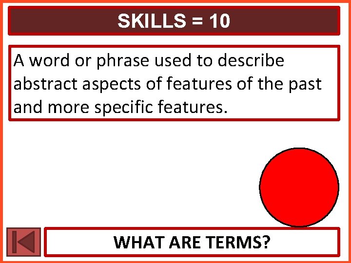 SKILLS = 10 A word or phrase used to describe abstract aspects of features