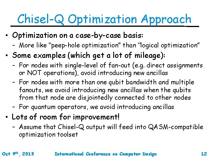 Chisel-Q Optimization Approach • Optimization on a case-by-case basis: – More like “peep-hole optimization”