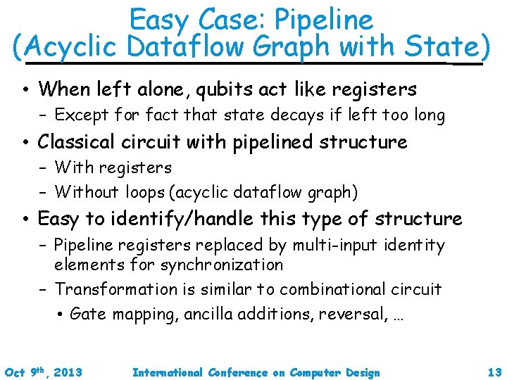 Easy Case: Pipeline (Acyclic Dataflow Graph with State) • When left alone, qubits act