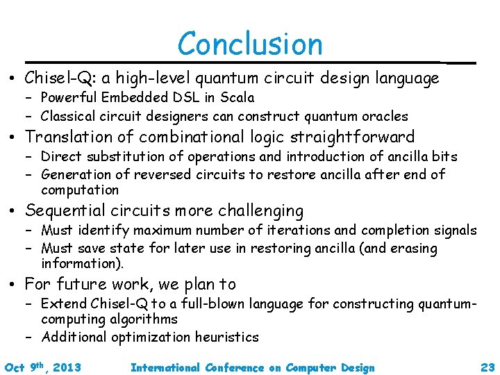 Conclusion • Chisel-Q: a high-level quantum circuit design language – Powerful Embedded DSL in