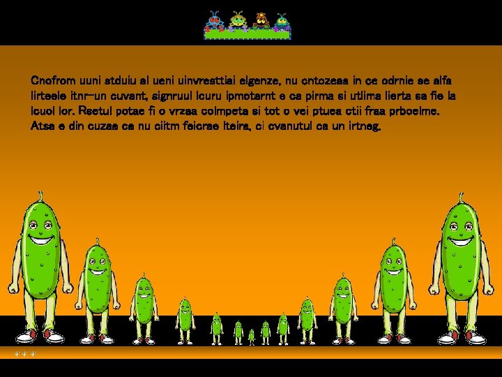 Cnofrom uuni stduiu al ueni uinvresttiai elgenze, nu cntozeaa in ce odrnie se alfa