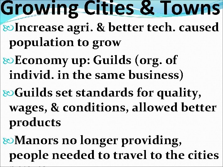 Growing Cities & Towns Increase agri. & better tech. caused population to grow Economy