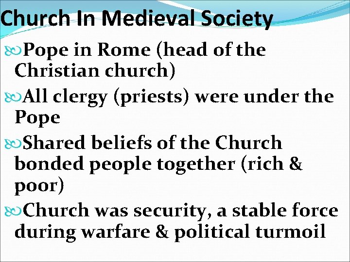 Church In Medieval Society Pope in Rome (head of the Christian church) All clergy