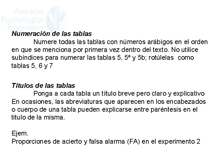 Numeración de las tablas Numere todas las tablas con números arábigos en el orden
