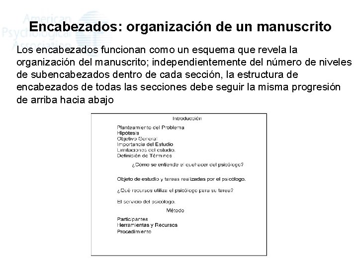 Encabezados: organización de un manuscrito Los encabezados funcionan como un esquema que revela la