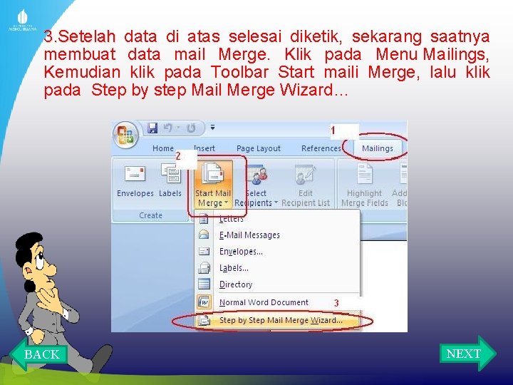 3. Setelah data di atas selesai diketik, sekarang saatnya membuat data mail Merge. Klik