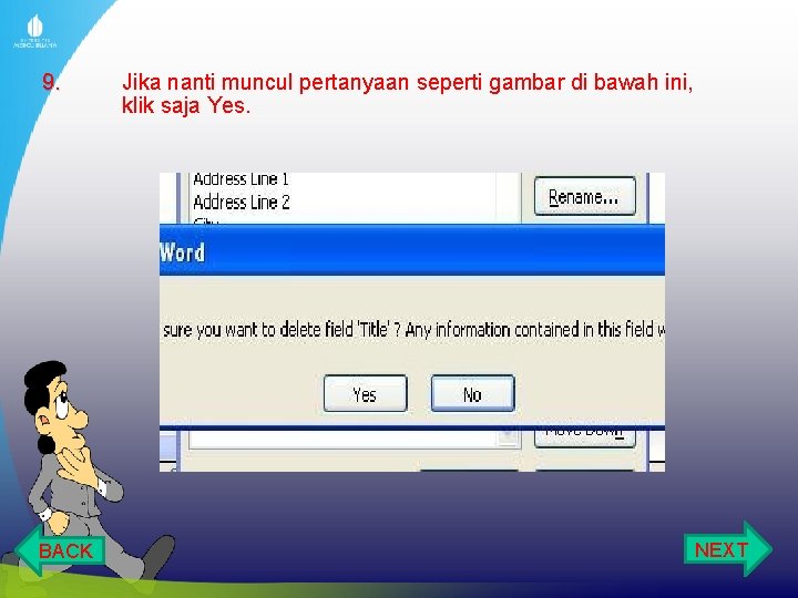 9. BACK Jika nanti muncul pertanyaan seperti gambar di bawah ini, klik saja Yes.