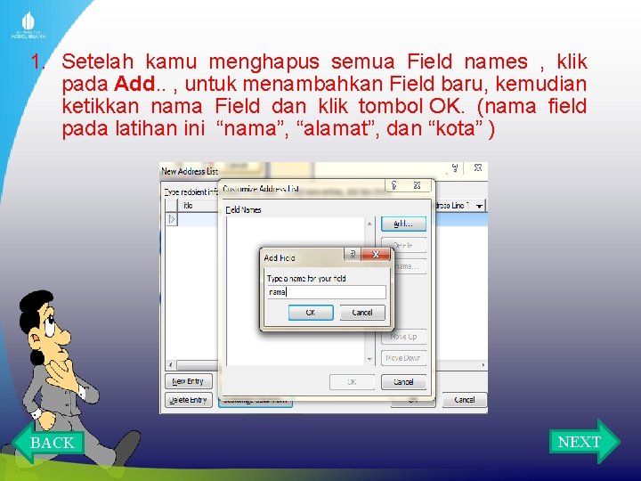 1. Setelah kamu menghapus semua Field names , klik pada Add. . , untuk