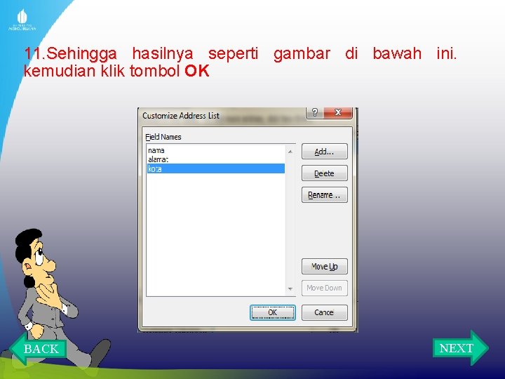 11. Sehingga hasilnya seperti gambar di bawah ini. kemudian klik tombol OK BACK NEXT