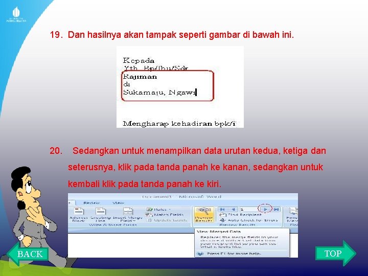 19. Dan hasilnya akan tampak seperti gambar di bawah ini. 20. Sedangkan untuk menampilkan