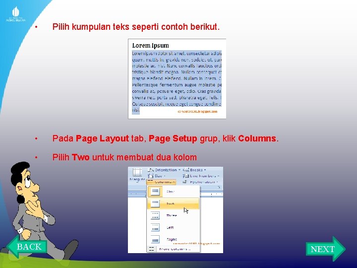  • Pilih kumpulan teks seperti contoh berikut. • Pada Page Layout tab, Page