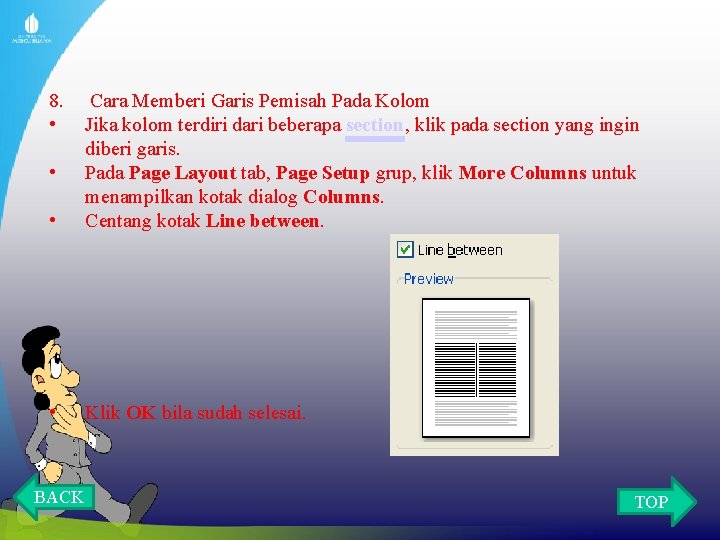 8. • • Cara Memberi Garis Pemisah Pada Kolom Jika kolom terdiri dari beberapa